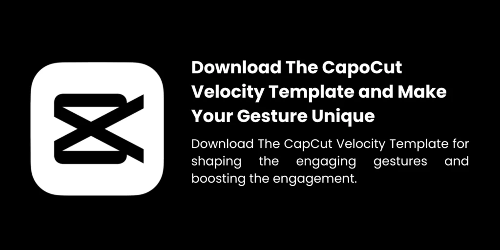 Download The CapoCut Velocity Template and Make Your Gesture Unique